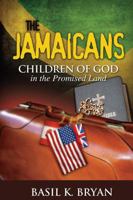 The Jamaicans: Children of God in the Promised Land 1478708670 Book Cover
