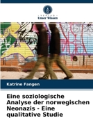 Eine soziologische Analyse der norwegischen Neonazis - Eine qualitative Studie 6202936444 Book Cover