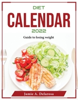 Diet Calendar 2022: Guide to losing weight 1804375403 Book Cover