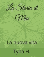 La Storia di Mia: La nuova vita B0BHLCJKQ4 Book Cover