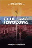 El Último Heredero: Nez Utameul Herated 9942894489 Book Cover