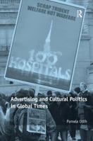 Advertising And Cultural Politics In Global Times 0754677117 Book Cover