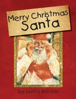 Merry Christmas Santa 1711925489 Book Cover