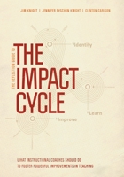 The Reflection Guide to the Impact Cycle: What Instructional Coaches Should Do to Foster Powerful Improvements in Teaching 1544308752 Book Cover