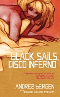 Black Sails, Disco Inferno 0692701613 Book Cover