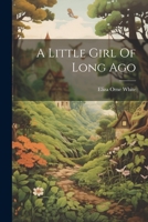 A Little Girl Of Long Ago 102226625X Book Cover