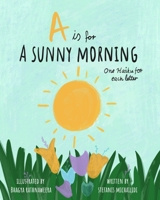 A Sunny Morning - Haiku Alphabet Book: Learn my ABC's through kids poetry B0BHFY6P2F Book Cover