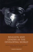 Religion and Gender in the Developing World: Faith-Based Organizations and Feminism in India 1848854277 Book Cover