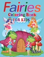 Fairies Coloring Book for Kids: A Perfect & Gorgeous Fairies Coloring Book with High Quality Illustrations For Kids Ages of All B08JB9R2SZ Book Cover