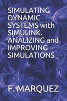 Simulating Dynamic Systems with Simulink. Analizing and Improving Simulations 1092643036 Book Cover
