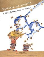 Dyslexia or what?: Silas learns how to read 3741223980 Book Cover