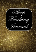 Sleep Tracking Journal: Tracking Your Sleep Patterns - Sleep Journal Log - Monitor Habits - Improve Insomnia & Sleep Disorder 1672205751 Book Cover