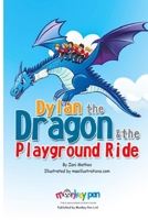 Dylan The Dragon & The Playground Ride B08M886JVP Book Cover