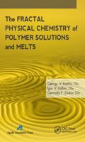 The Fractal Physical Chemistry of Polymer Solutions and Melts 177463306X Book Cover