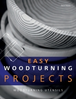 Easy Woodturning Projects: Woodturning utensils 3755716305 Book Cover