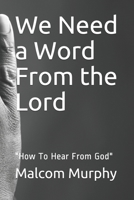 A Word From the Lord: "How To Hear From God" B08STLPCZ5 Book Cover