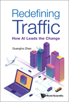 Redefining Traffic: How Ai Leads the Change 9811249741 Book Cover