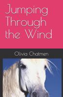 Jumping Through the Wind 179205078X Book Cover