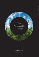 The Psychedelic Journal: Space To Explore 1999343417 Book Cover