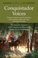 Conquistador Voices (Vol II): The Spanish Conquest of the Americas as Recounted Largely by the Participants 0978646630 Book Cover