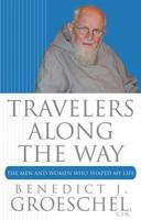 Travelers Along the Way: The Men and Women Who Shaped My Life 0867169842 Book Cover