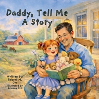Daddy, Tell Me A Story B0GMDHQ97S Book Cover