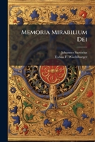 Memoria Mirabilium Dei: D. I. Von Dem Sacrament Des Fronleichnams Jesu Christi... 1272942023 Book Cover