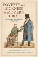 Poverty and Sickness in Modern Europe: Narratives of the Sick Poor, 1780-1938 144111081X Book Cover