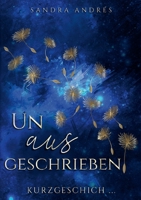 Unausgeschrieben: Kurzgeschich... 3754374443 Book Cover