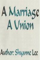 A Marriage A Union 1463540396 Book Cover