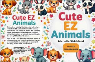 Cute EZ Animals (I Luv EZ Coloring Book) 1969101059 Book Cover