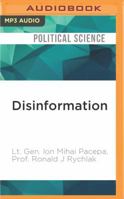 Disinformation: Former Spy Chief Reveals Secret Strategy for Undermining Freedom, Attacking Religion, and Promoting Terrorism 1936488604 Book Cover