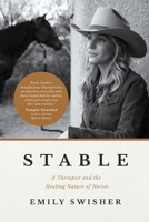 STABLE: A Therapist and the Healing Nature of Horses B0D61LLLNV Book Cover