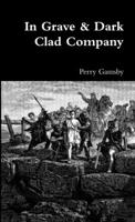 In Grave & Dark Clad Company 149032612X Book Cover