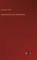 Deutschland und der Föderalismus 3368408194 Book Cover