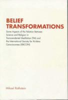 Belief Transformations: Some Aspects of the Relation Between Science and Religion in Transcendental Meditation (Tm) and the International Soci 8772884215 Book Cover