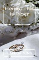 Honey, This Is Piper 1468125990 Book Cover