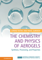 The Chemistry and Physics of Aerogels: Synthesis, Processing, and Properties 110847859X Book Cover