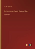 Der Concordienformel Kern und Stern: Erster Theil (German Edition) 3386413862 Book Cover