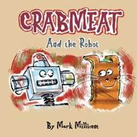 CRABMEAT and the Robot B0C2SG2FLK Book Cover