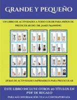 Hojas de actividades imprimibles para preescolar (Grande y pequeño): Este libro contiene 30 fichas con actividades a todo color para niños de 4 a 5 años (Spanish Edition) 1839422963 Book Cover