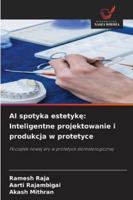 AI spotyka estetyke: Inteligentne projektowanie i produkcja w protetyce 6209378153 Book Cover