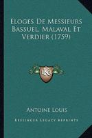 Eloges De Messieurs Bassuel, Malaval Et Verdier (1759) 1166014819 Book Cover