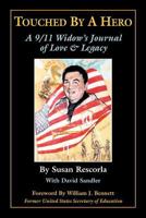 Touched By A Hero: A 9/11 Widow's Journal of Love & Legacy 1461098548 Book Cover