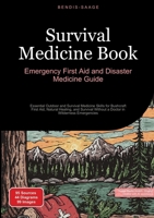 Survival Medicine Book: Emergency First Aid and Disaster Medicine Guide: Essential Outdoor and Survival Medicine Skills for Bushcraft First Aid, ... Without a Doctor in Wilderness Emergencies 3384530233 Book Cover