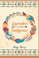 Leyendas Indigenas: Para conocer nuestras raices... (Cuentos Infantiles) 1707057621 Book Cover
