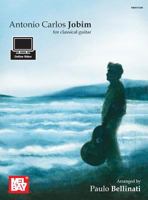 Mel Bay presents Antonio Carlos Jobim for Classical Guitar 078667623X Book Cover