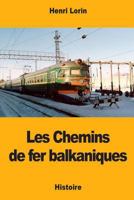 Les Chemins de fer balkaniques 1977855768 Book Cover