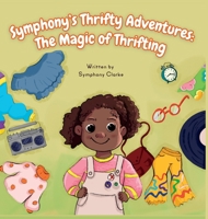 Symphony's Thrifty Adventures: The Magic of Thrifting 1088109101 Book Cover