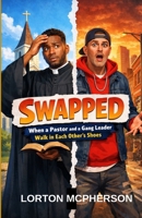 Swapped: Preacher, Thief and a Body Swap B0GMJDQCLD Book Cover